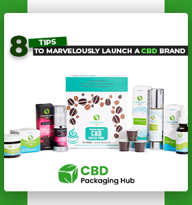 8 Tips to Marvelously Launch a CBD Brand